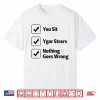 You Sit Ygor Steers Nothing Goes Wrong Shirt