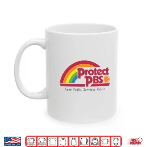 Mug Protect PBS Rainbow Keep Public Service Public Shirt