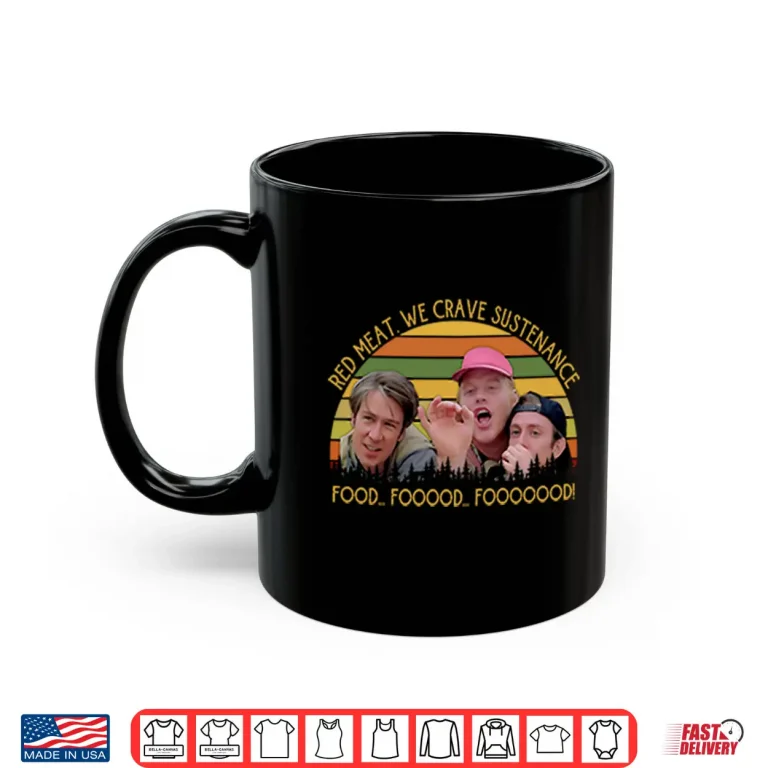 Mug Red Meat We Crave Sustenance Food Fooood Fooooood Shirt