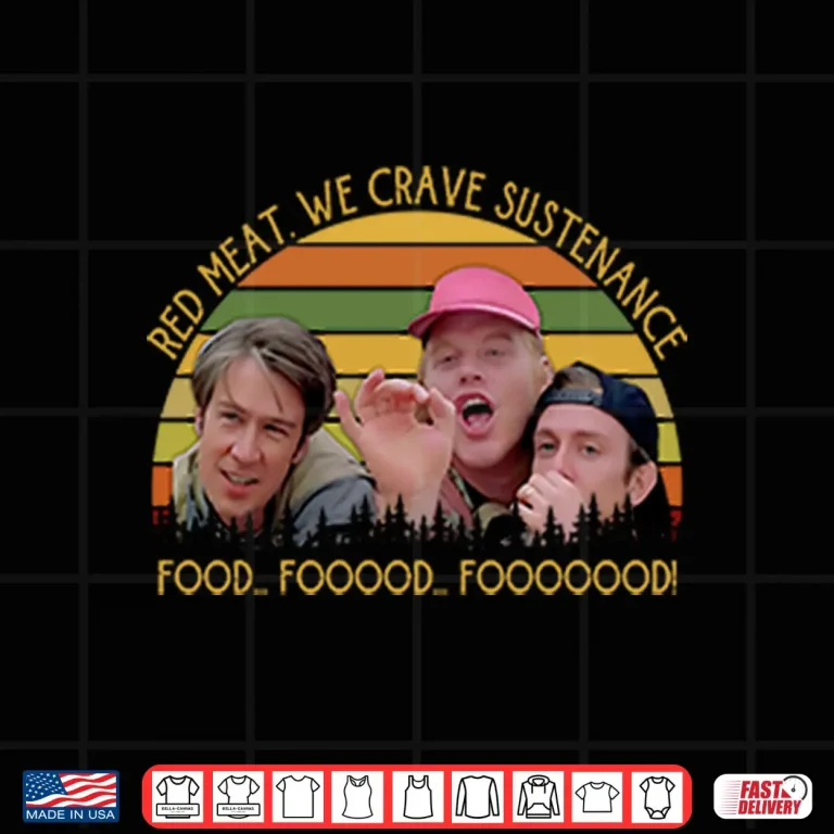 Design Red Meat We Crave Sustenance Food Fooood Fooooood Shirt