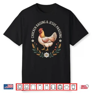 Chicken Raising And Jesus Praising Vintage Shirt