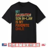 My Son In Law Is My Favorite Child Funny Fathers Day Retro Shirt