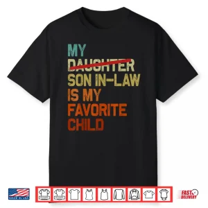 My Son In Law Is My Favorite Child Funny Fathers Day Retro Shirt
