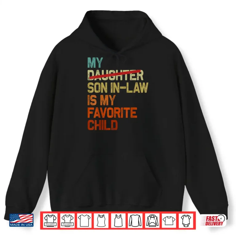 Hoodie My Son In Law Is My Favorite Child Funny Fathers Day Retro Shirt 1