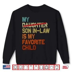 Sweatshirt My Son In Law Is My Favorite Child Funny Fathers Day Retro Shirt 1