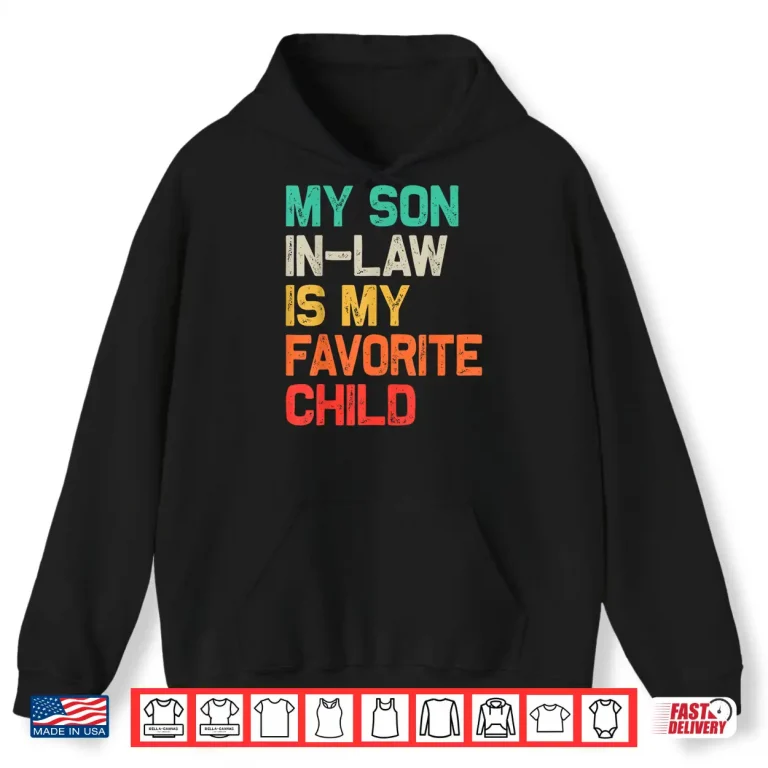 Hoodie My Son In Law Is My Favorite Child Funny Fathers Day Shirt 1