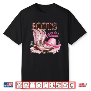 Boots On The Ground Dancing Western Cowgirl Country Shirt