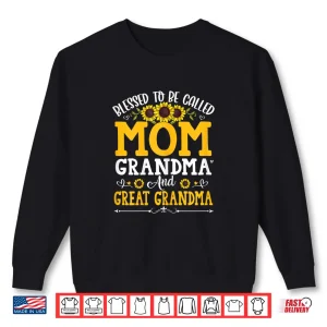 Blessed To Be Called Mom Grandma Great Grandma Mother'S Day Shirt 2 Sweatshirt Blessed To Be Called Mom Grandma Great Grandma Mothers Day Shirt