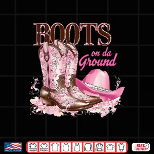 Design Boots On The Ground Dancing Western Cowgirl Country Shirt