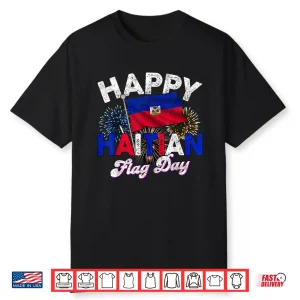 Happy Haitian Flag Day Pride Haiti 1804 Shirt