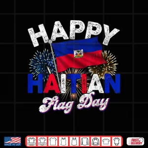 Design Happy Haitian Flag Day Pride Haiti 1804 Shirt