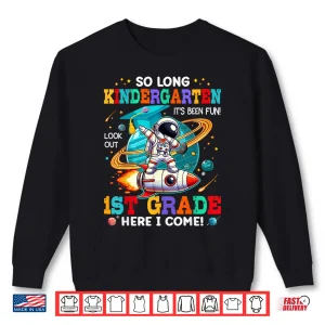 Sweatshirt Kindergarten Graduation 2025 Funny 1st grade Here I Come Shirt