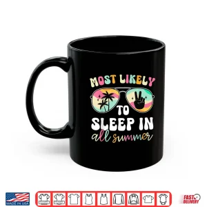 Mug Most Likely To Sleep In All Summer Funny Teacher Student Shirt