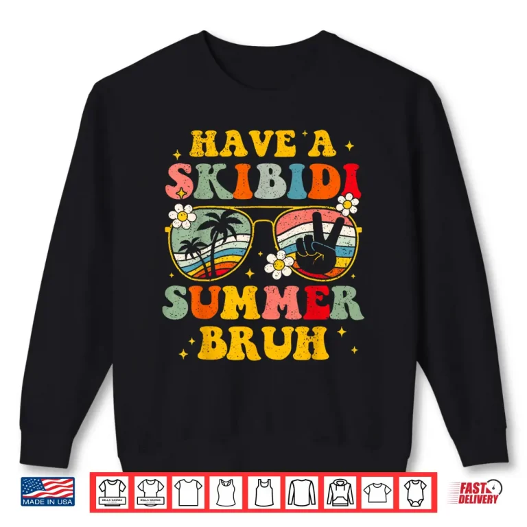 Sweatshirt Retro Have A Skibidi Summer Bruh Last Day Of School Shirt