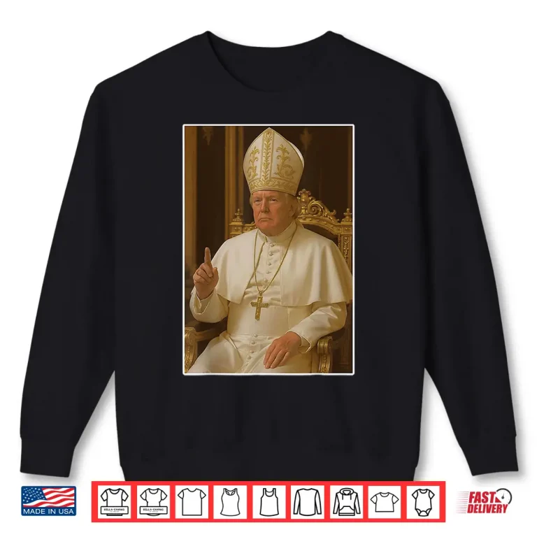Sweatshirt Trump as Vatican Church Pope Trump Funny Vatican Christian Shirt