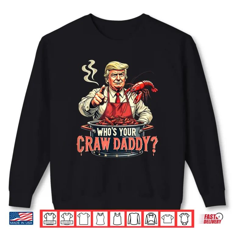 Sweatshirt Whos Your Crawdaddy Crawfish Funny Cajun Boil Seafood Shirt