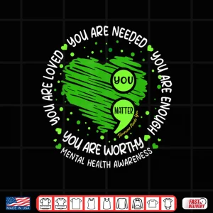You Matter You Are Enough Semicolon Mental Health Awareness Shirt 4 Design You Matter You Are Enough Semicolon Mental Health Awareness Shirt