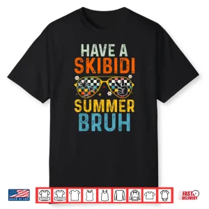 Black-T-Shirt-Have A Skibidi Summer Bruh Funny Last Day Of School Teachers Shirt