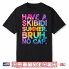 Black-T-Shirt-Have A Skibidi Summer Bruh No Cap Last Day Of School Tie Dye Shirt