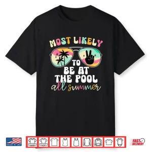 Black-T-Shirt-Most Likely To Be At The Pool All Summer End Of Year Teacher Shirt
