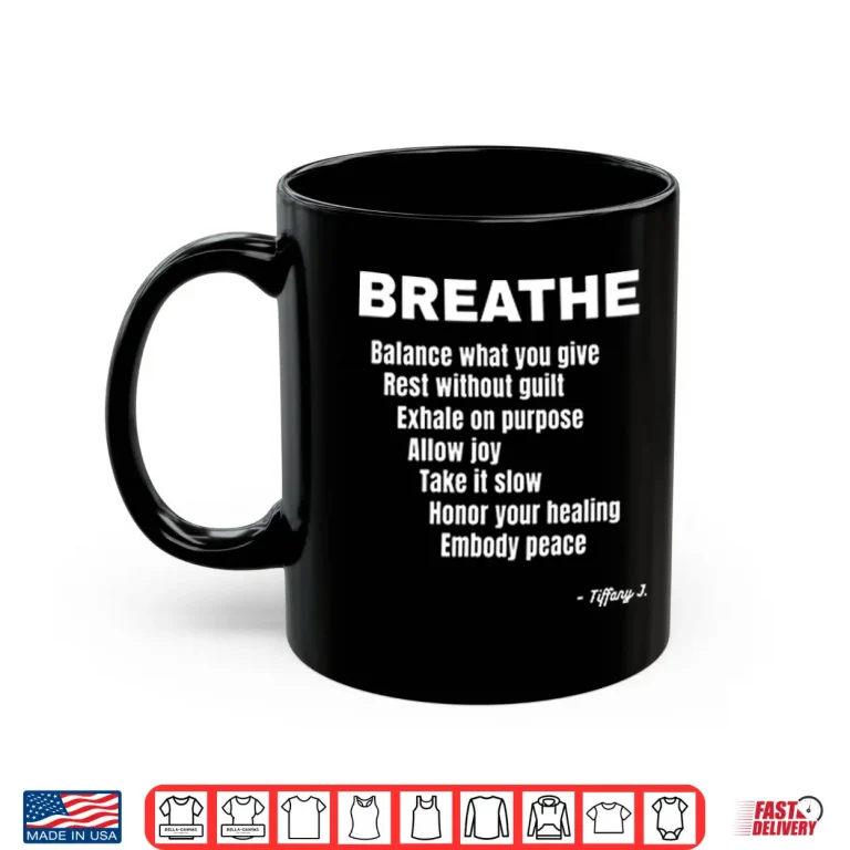 Mug Breath Balance What You Give Rest Without Guilt Shirt