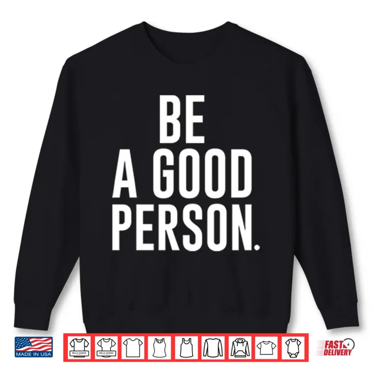 Sweatshirt Jasson Dominguez Be A Good Person Shirt 1