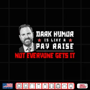 Design JD Vance Dark Humor Is Like a Pay Raise Not Everyone Gets It Shirt