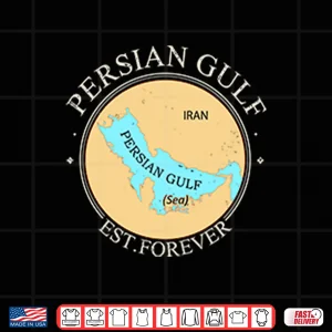 Persian Gulf Est Forever Shirt 4 Design Persian Gulf Est Forever Shirt