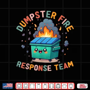 Design Dumpster Fire Response Team Chaos Funny Meme Kawaii Employee Shirt 2
