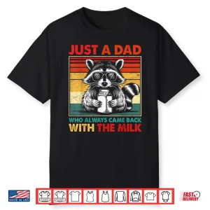 Just A Dad Who Always Came Back Fathers Day Funnu Mens Retro Shirt