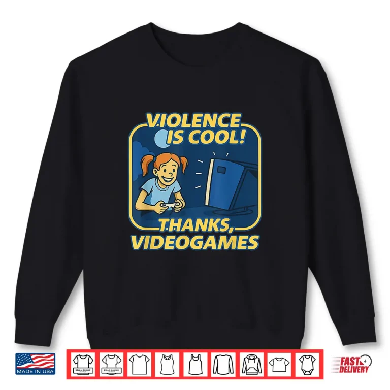 Sweatshirt Violence Is Cool Thanks Video Games Shirt 2