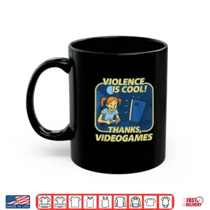 Violence Is Cool Thanks Video Games Shirt 3 Mug Violence Is Cool Thanks Video Games Shirt 2