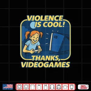 Violence Is Cool Thanks Video Games Shirt 4 Design Violence Is Cool Thanks Video Games Shirt 2