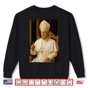 Sweatshirt Trump Pope Francis Shirt