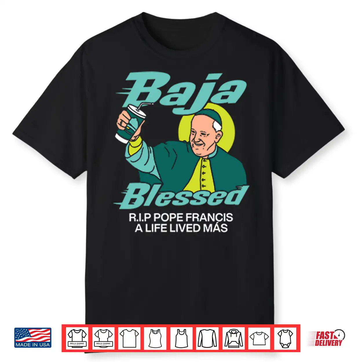 Baja Blessed Rip Pope Francis Shirt Baja Blessed Rip Pope Francis Shirt