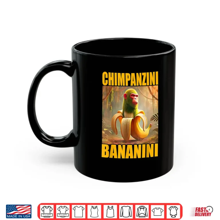 Mug Chimpanzini Bananini Italian Brainrot Meme Shirt
