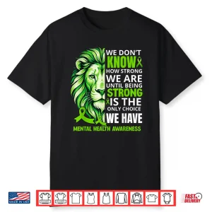 Lion Motivational Green Ribbon Mental Health Awareness Shirt