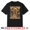 Tung Tung Tung Sahur Funny Meme Brainrot Humor Gen Z Shirt