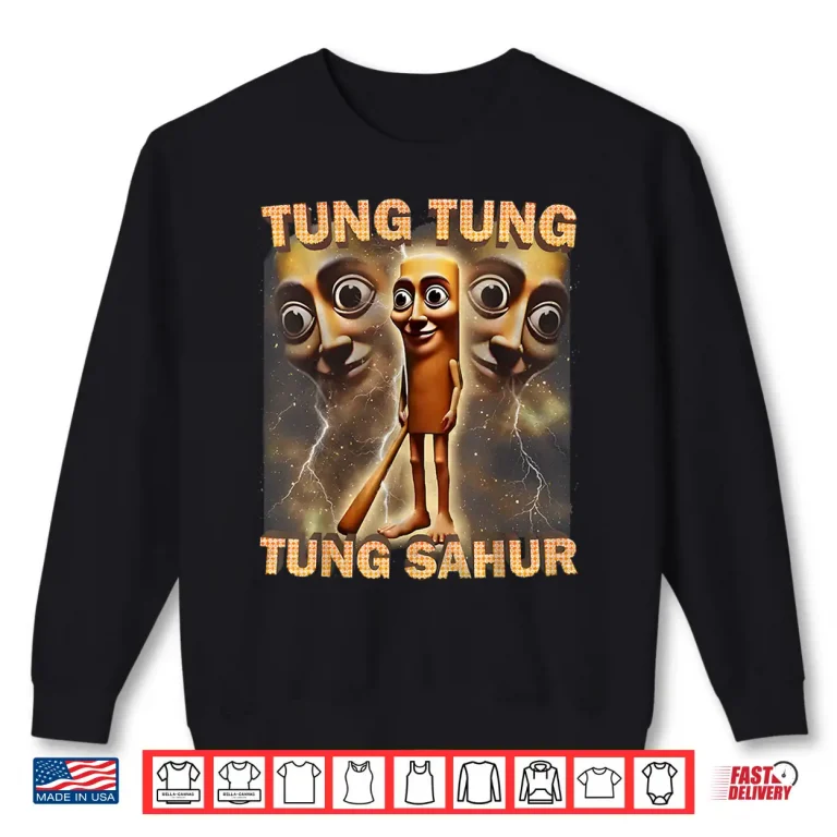 Sweatshirt Tung Tung Tung Sahur Funny Meme Brainrot Humor Gen Z Shirt