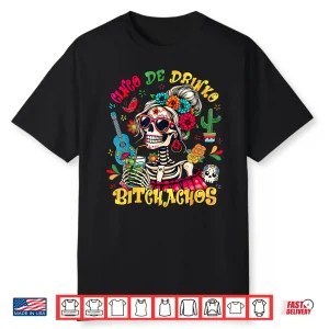 Cinco De Mayo Funny Mexican Party Cinco De Drinko Bitchachos Shirt