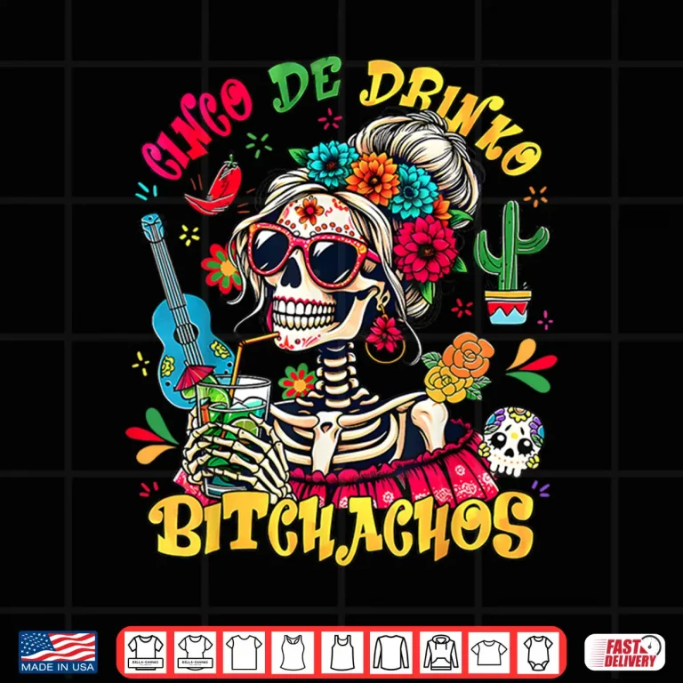 Design Cinco De Mayo Funny Mexican Party Cinco De Drinko Bitchachos Shirt 2