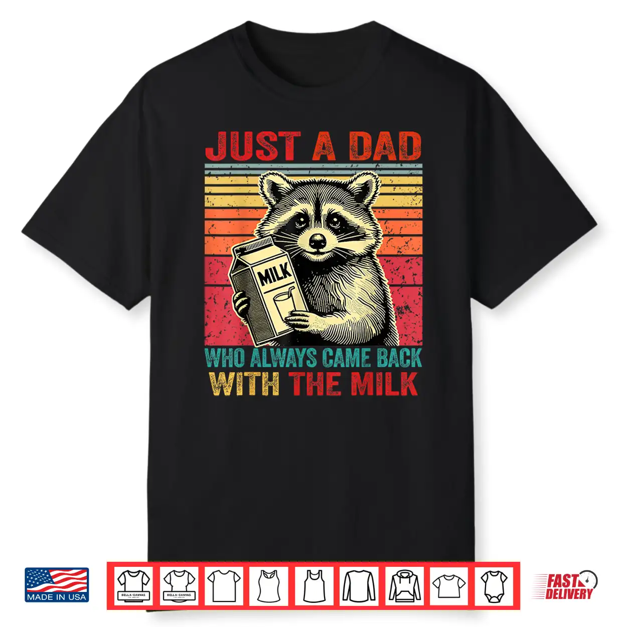 Just A Dad Who Always Came Back With The Milk Fathers Day Shirt Just A Dad Who Always Came Back With The Milk Fathers Day Shirt