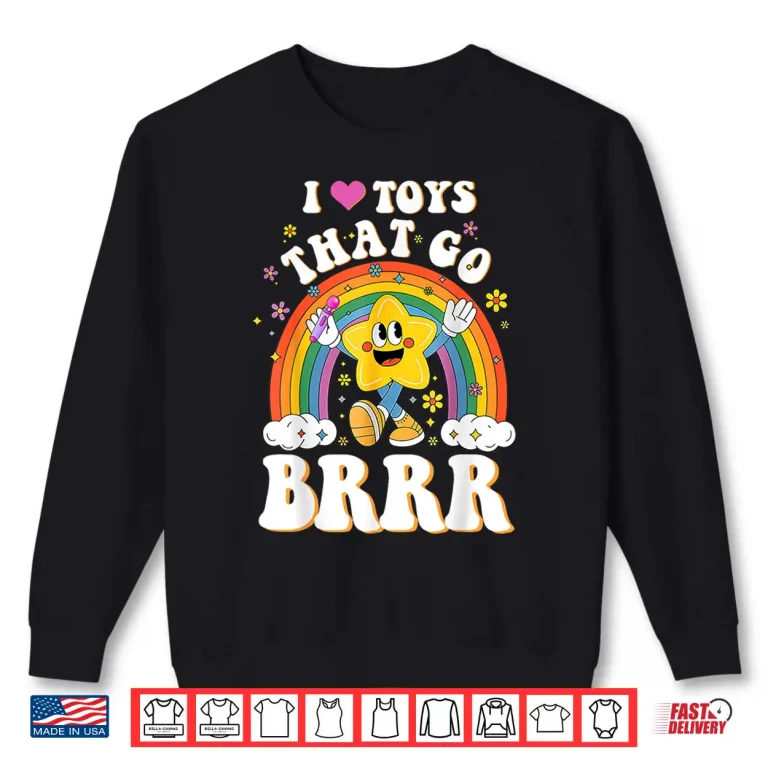 Sweatshirt Inappropriate Fun I Love Toys That Go Brrr Shirt 2
