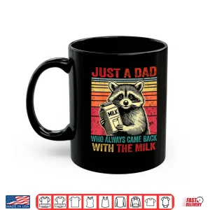 Just A Dad Who Always Came Back With The Milk Fathers Day Shirt 3 Mug Just A Dad Who Always Came Back With The Milk Fathers Day Shirt 4