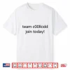 Team C00Lkidd Join Today Shirt
