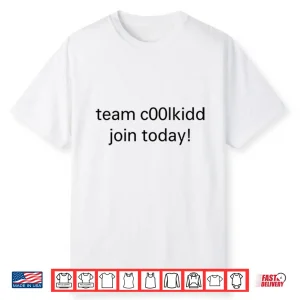 Team C00Lkidd Join Today Shirt