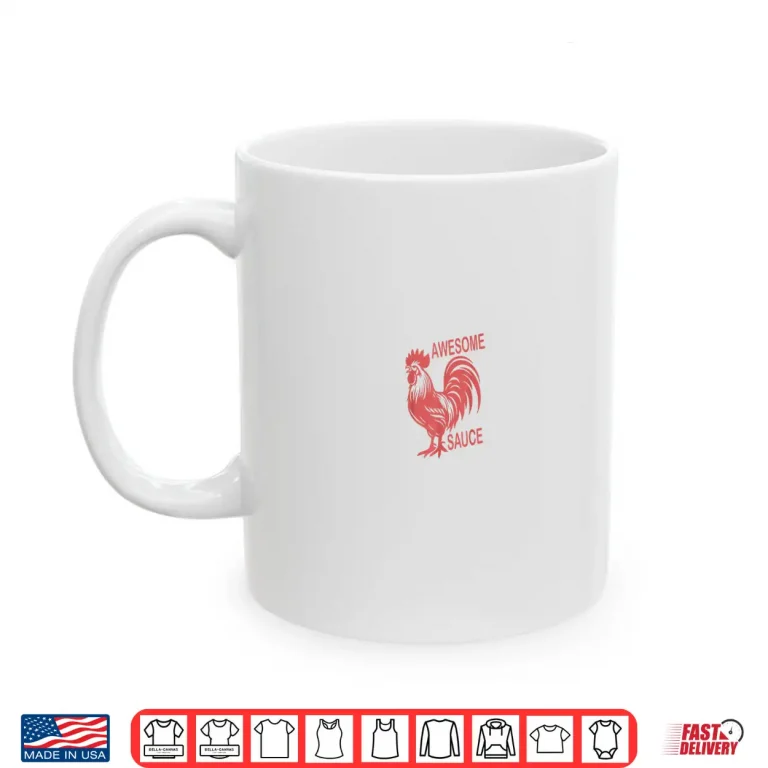 Mug Awesome Sauce with Picture of Rooster Shirt 4