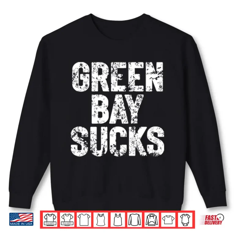 Sweatshirt Green Bay Sucks Shirt