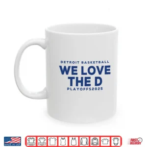 Mug Detroit Basketball Detroit We Love The D Playoffs 2025 Shirt