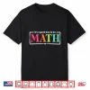 It’S A Good Day To Do Math Teacher Test Day Back To School Shirt